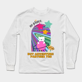 No prince, but adventure partner yes Long Sleeve T-Shirt